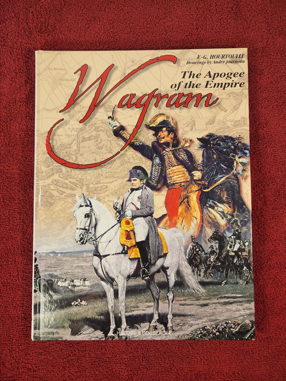 Wagram: The Apogee of the Empire Illustrated Hardcover